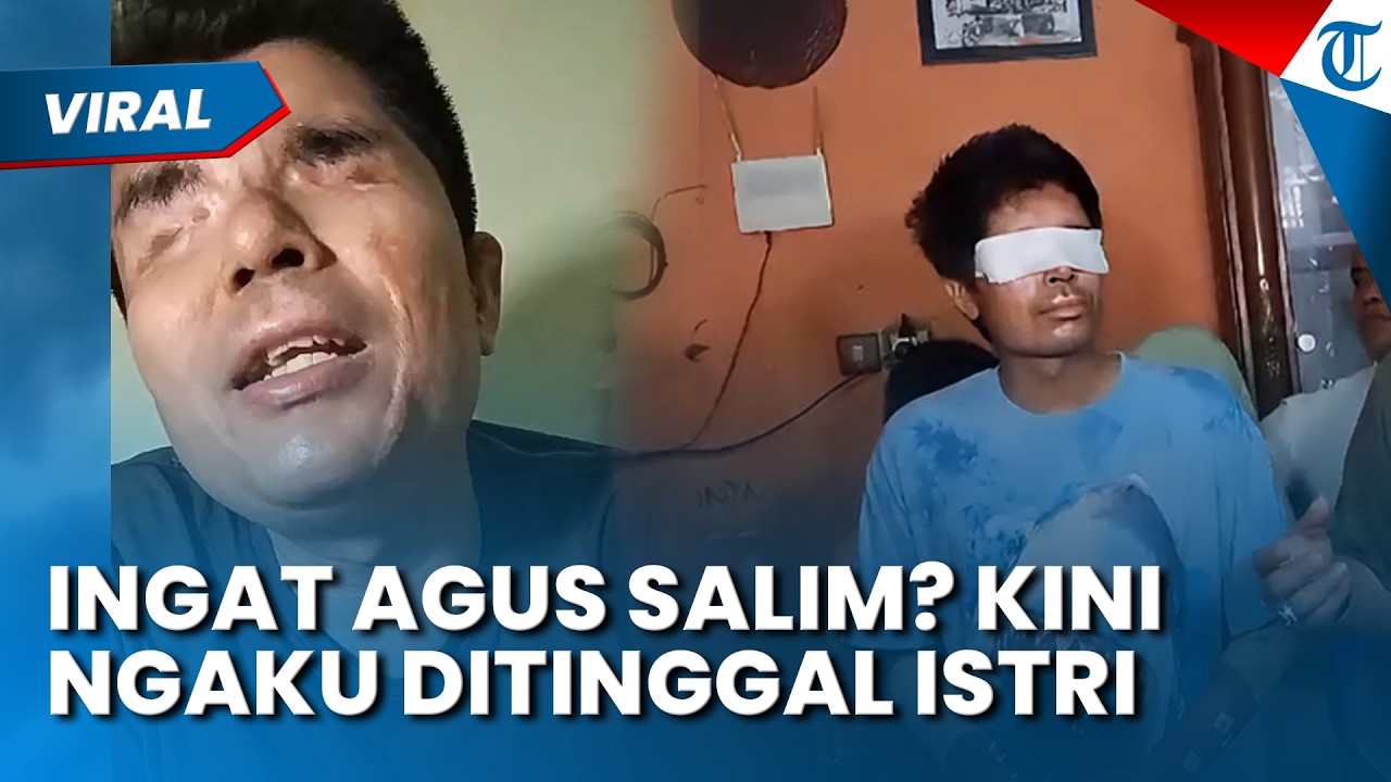 INGAT AGUS SALIM DISIRAM AIR KERAS? Kini Muncul Lagi Bawa Kabar Sedih, Ditinggal Istrinya Kabur