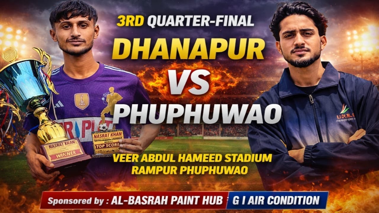 3rd Quarter final Match || Dhanapur vs Phuphuwao|| Add: Veer Abdul hamid stedium Rampur Phuphuwao