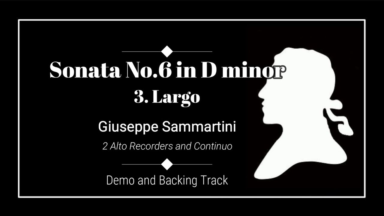 3. Largo - Sonata No.6 in D minor - Giuseppe Sammartini - Demo and Backing Track.