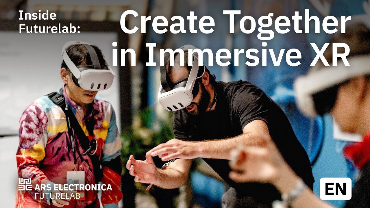 Create Together in Immersive XR | Ars Electronica Futurelab