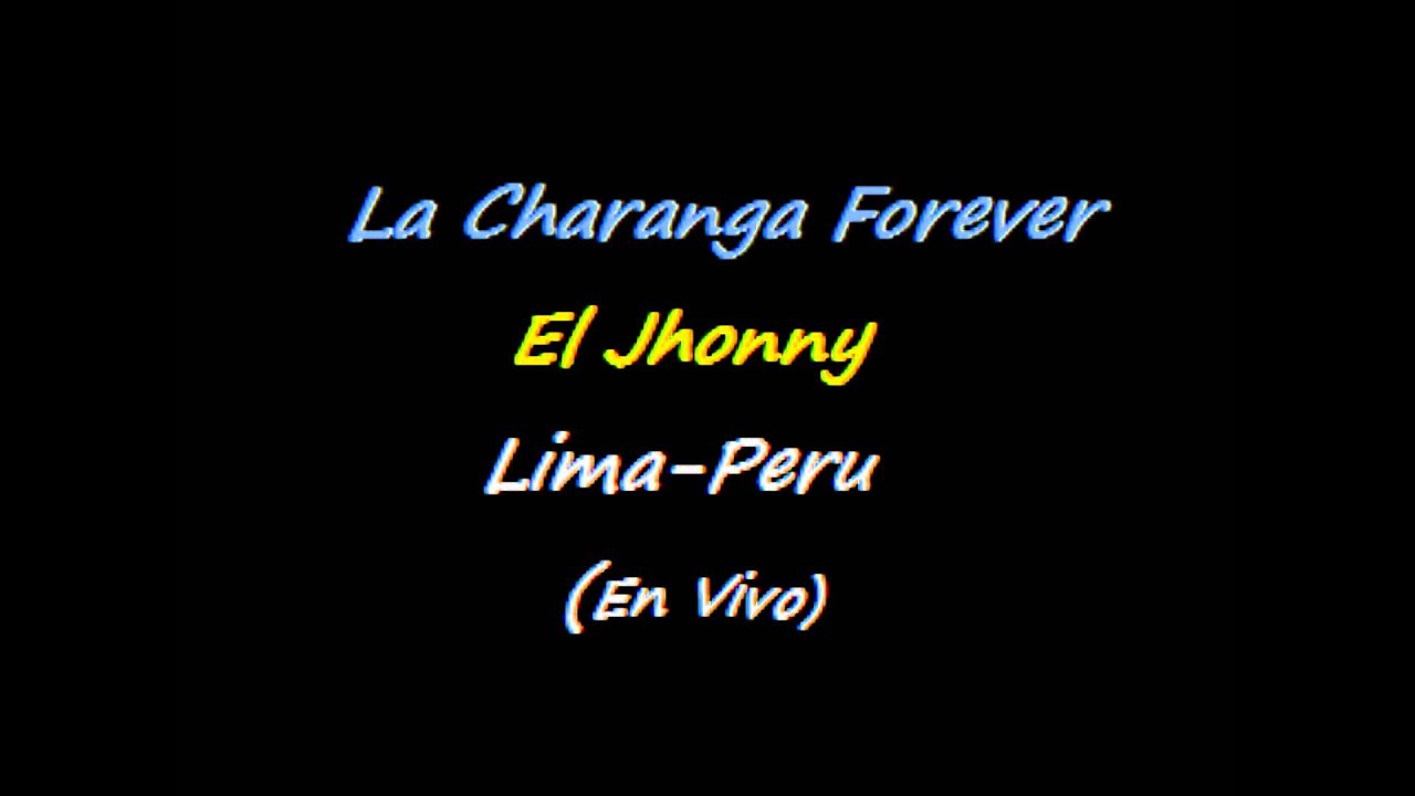 La Charanga Forever - El Jhonny (En Vivo)