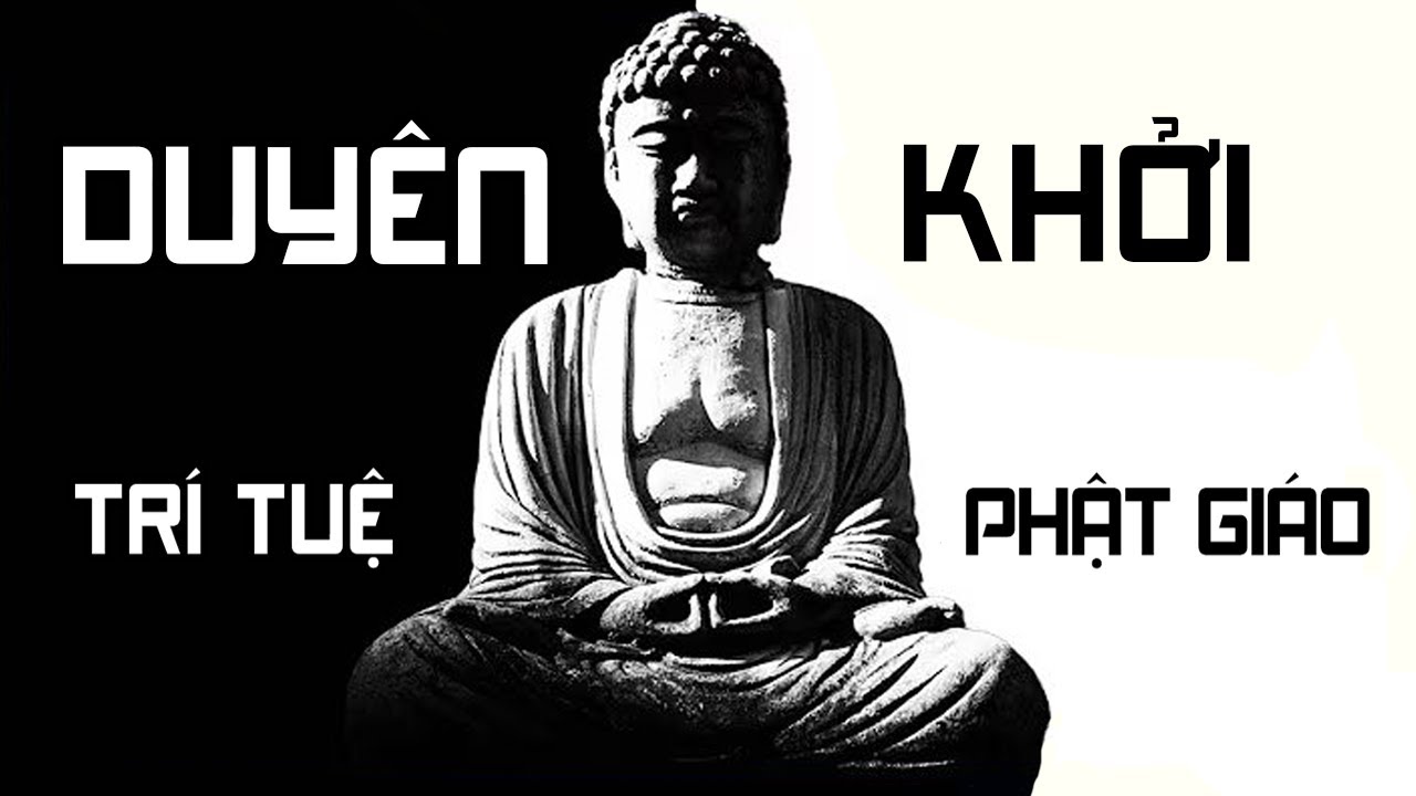 THUYẾT DUYÊN KHỞI - CON ĐƯỜNG GIẢI THOÁT | LỜI PHẬT DẠY