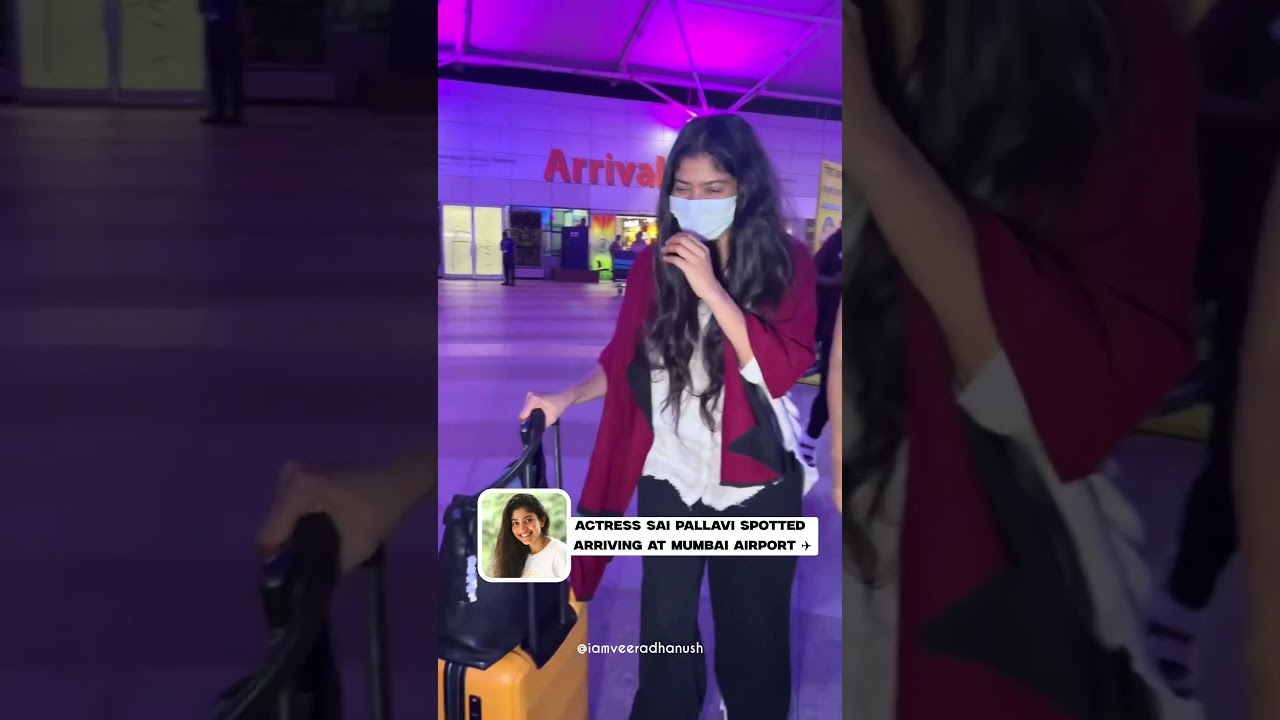 ❤️😇 Actress Sai Pallavi spotted arriving at Mumbai Airport ✈️ #trending #indiancinema #shorts #viral