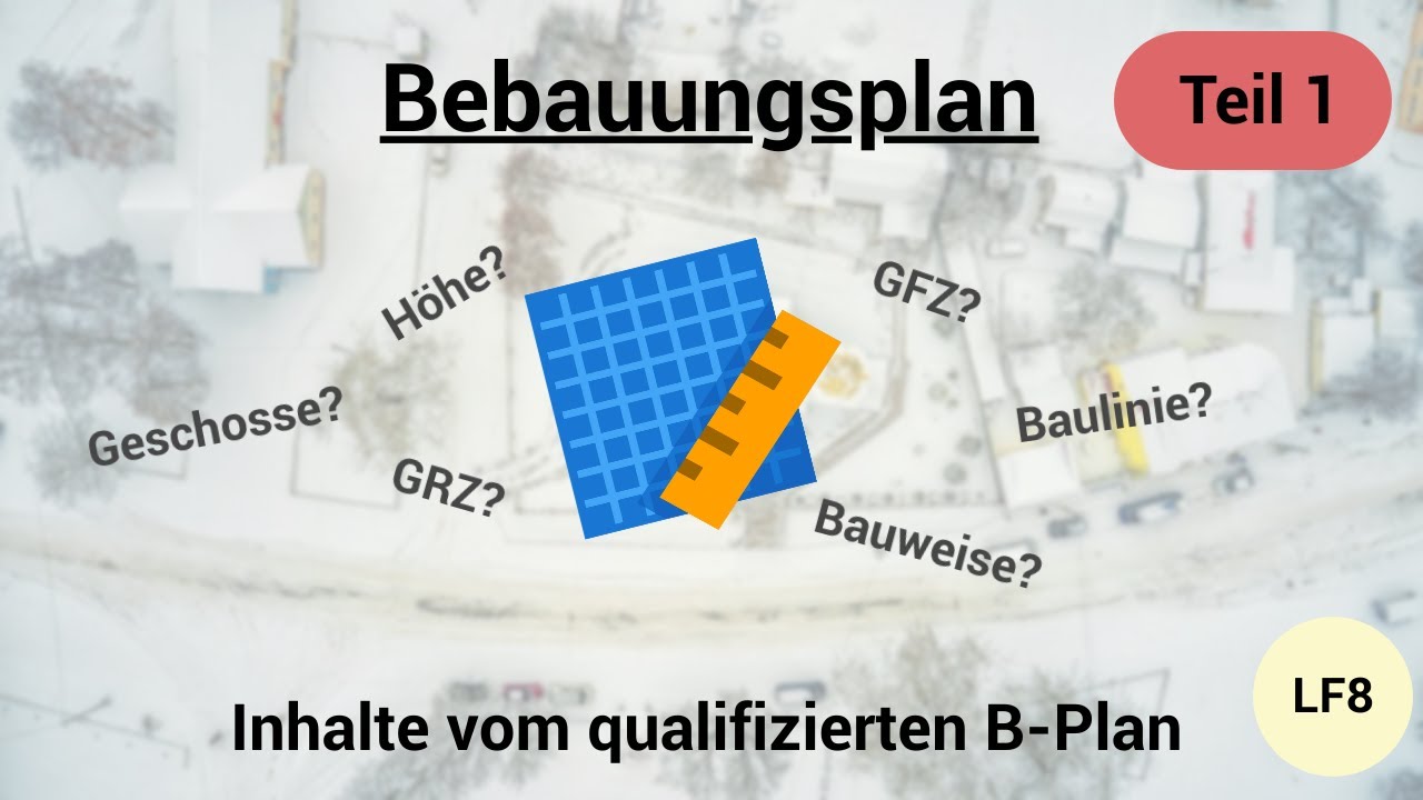 Inhalte vom qualifizierten Bebauungssplan - Wann liegt ein einklagbares Baurecht vor? B-Plan Teil 1