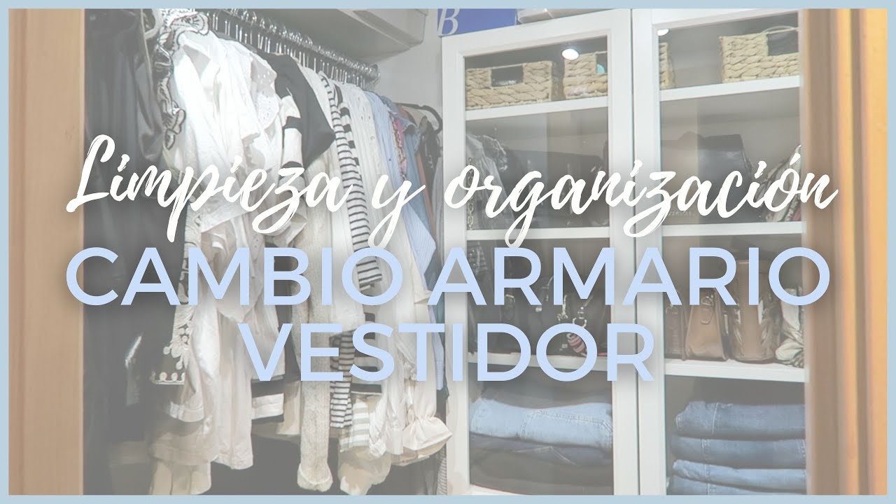 ✨LIMPIEZA Y ORGANIZACIÓN: CAMBIO ARMARIO VESTIDOR ✨ | LIMPIA, DEPURA Y ORGANIZA CONMIGO 💪🏻