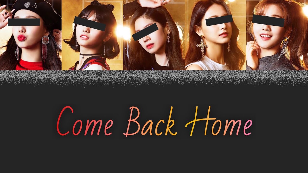 How Your Girl Group [5 Members] Would Sing Come Back Home (2NE1)