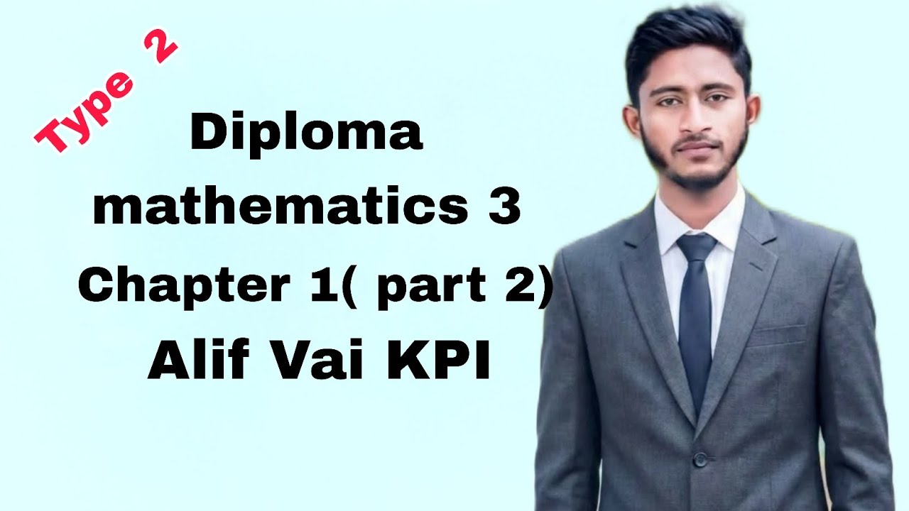 Diploma mathematics 3 chapter 1 part 2.Alif vai kpi