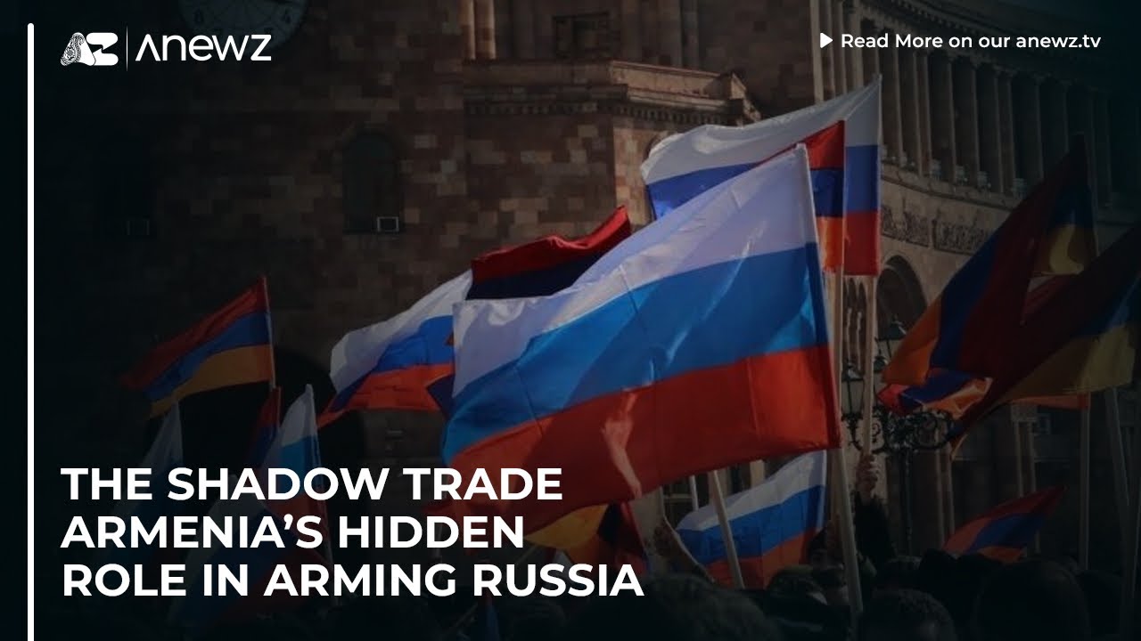 The Shadow Trade | Armenia&rsquo;s hidden role in arming Russia