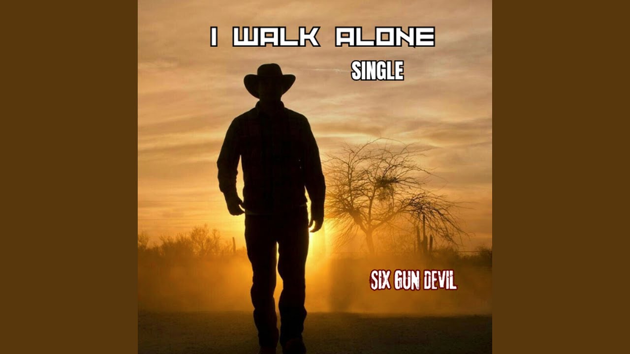 I Walk Alone