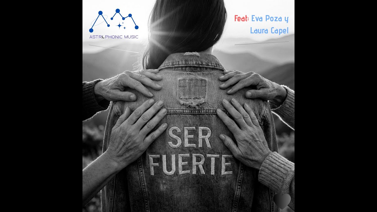Ser Fuerte - Feat: Laura Capel y Eva Poza
