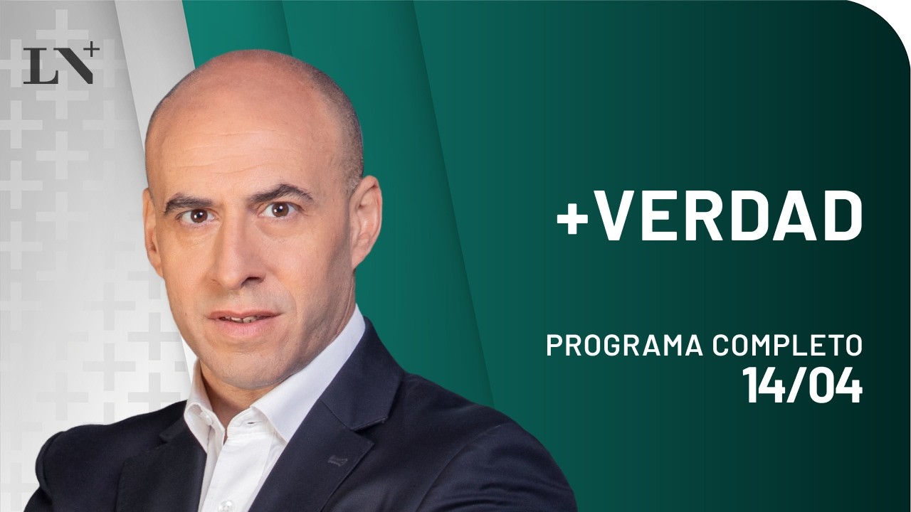 +VERDAD con Esteban Trebucq - PROGRAMA COMPLETO - 14/04/2026