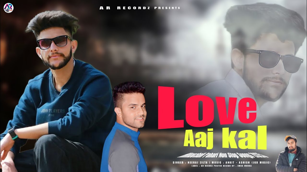 LOVE AAJ KAL Himachali Pahari Non Stop Songs 2025 | By NEERAJ ZILTA #newpaharisong2025 #arrecordz