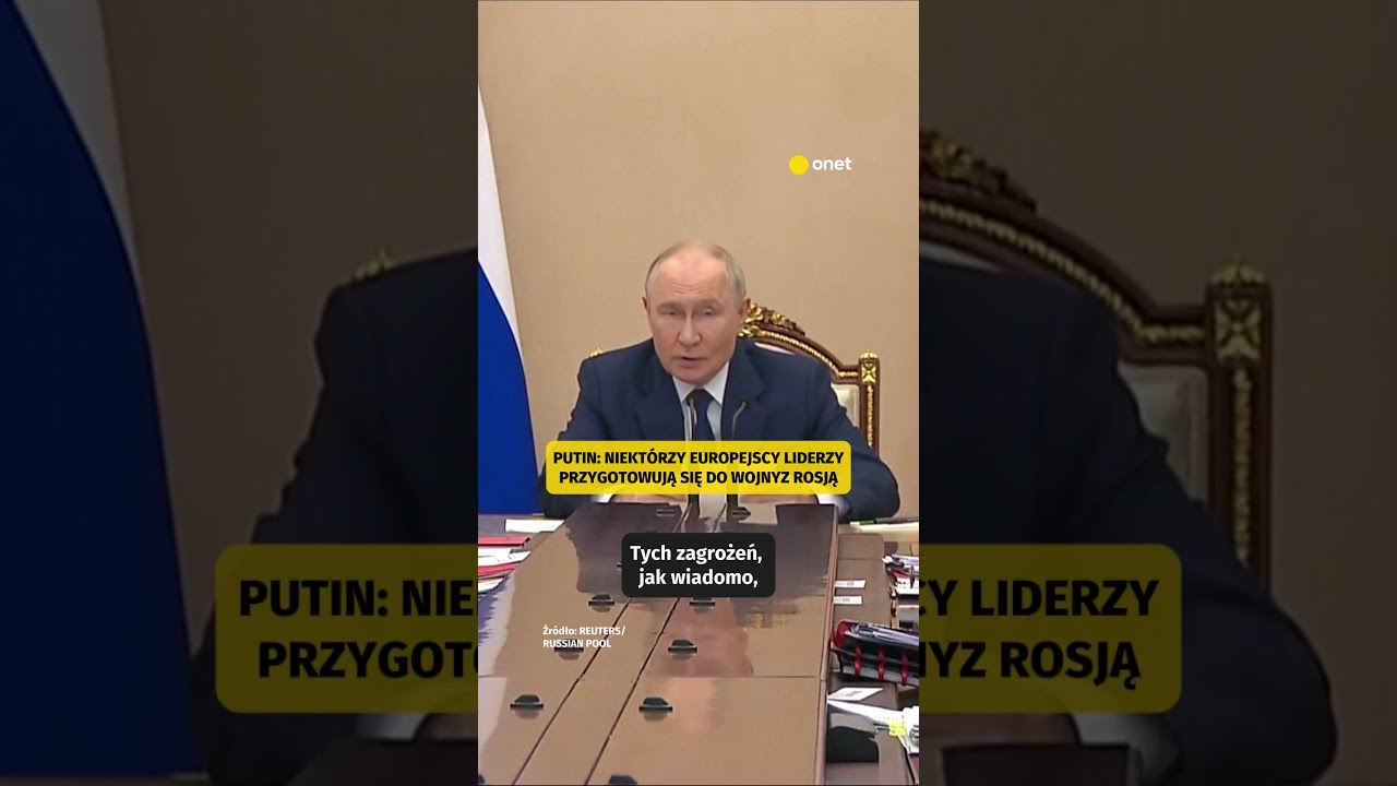 WŁADIMIR PUTIN ZARZUCA EUROPIE PODSYCANIE KONFLIKTU Z ROSJĄ