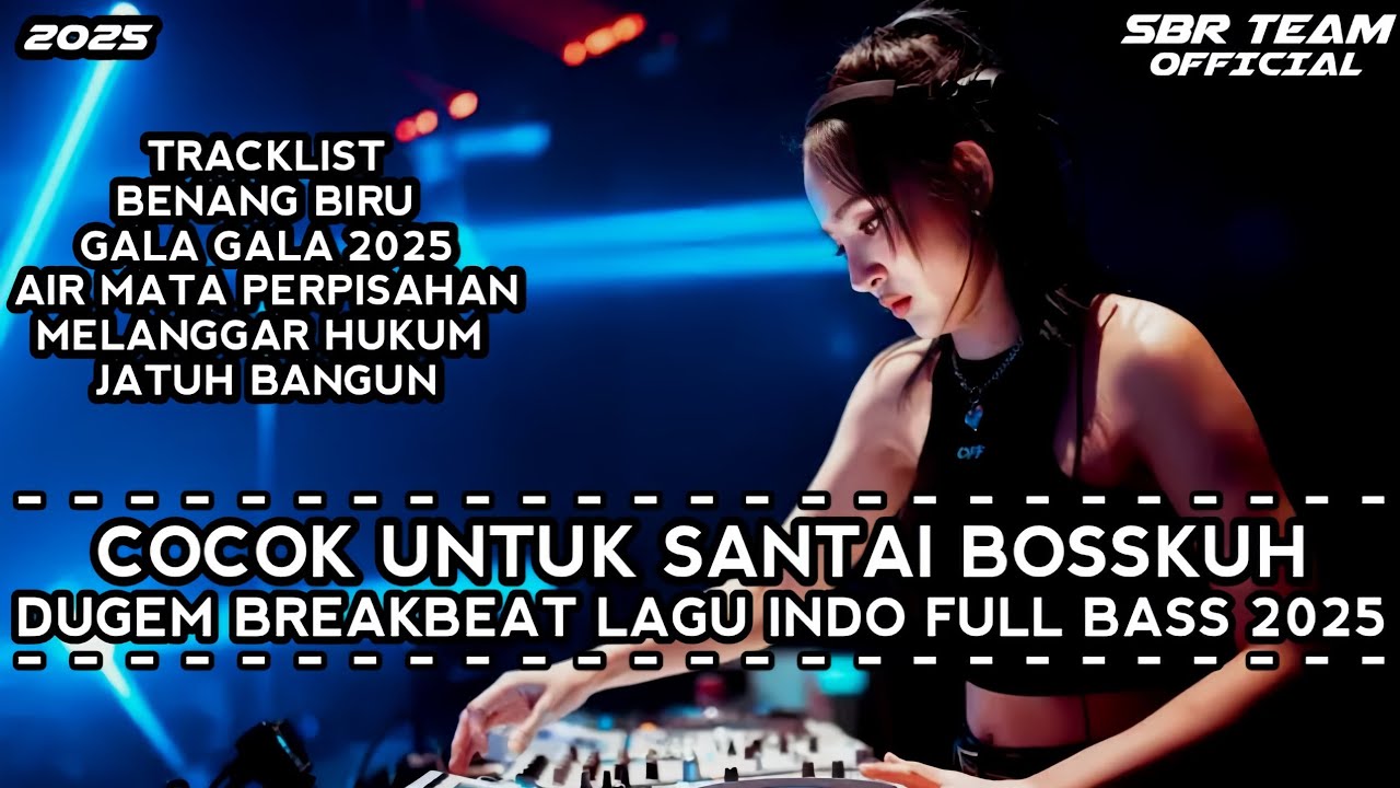 DJ BREAKBEAT BENANG BIRU X JATUH BANGUN DUGEM BREAKBEAT LAGU INDO FULL BASS TERBARU 2025 