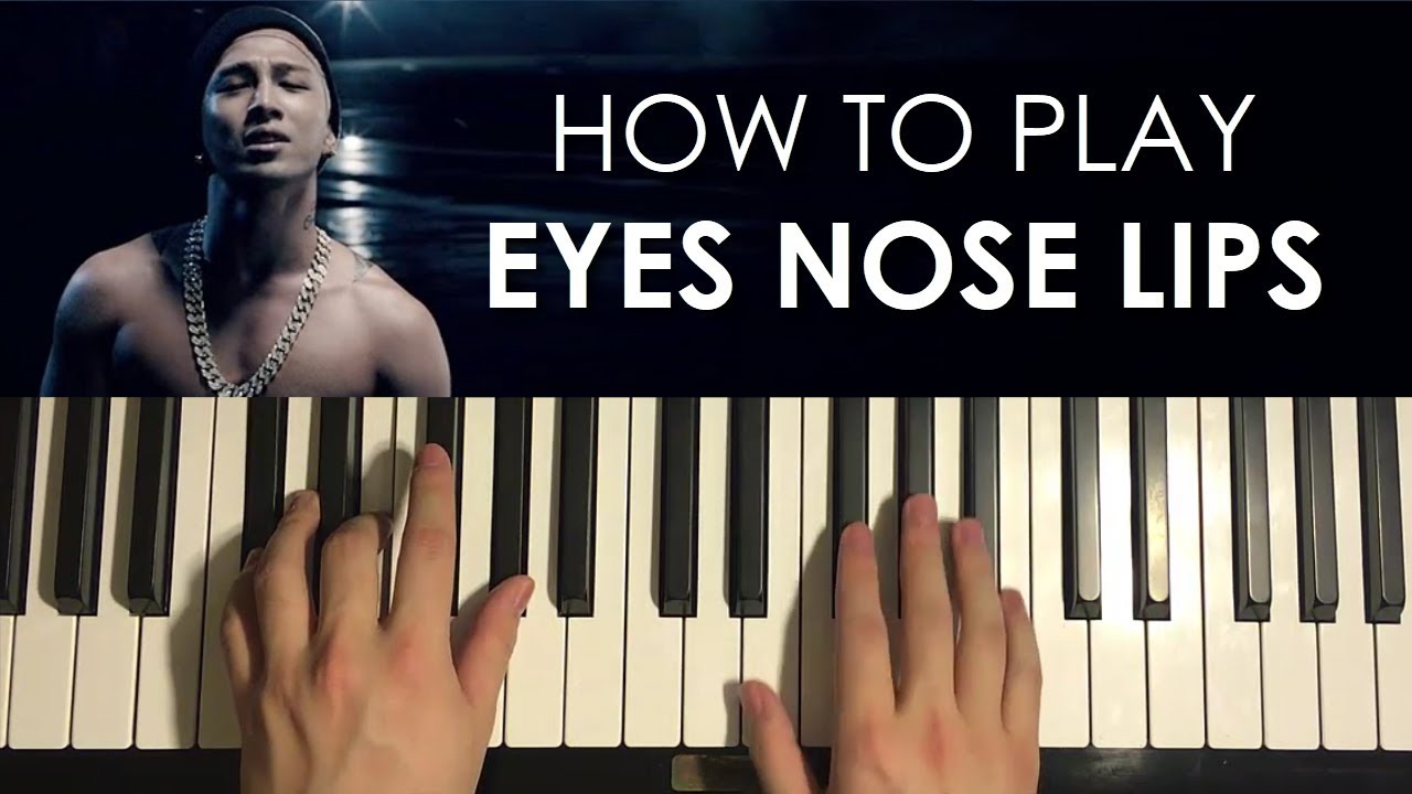 How To Play - Taeyang - Eyes Nose Lips (PIANO TUTORIAL LESSON)
