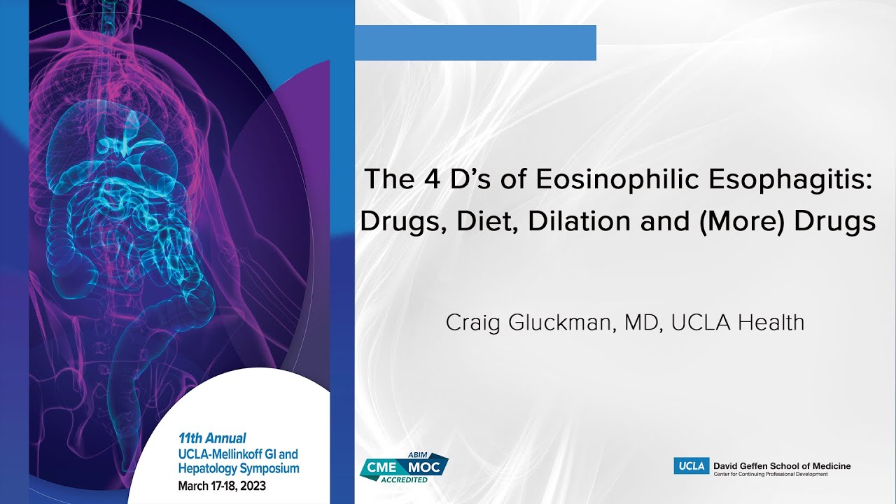 4 D’s of Eosinophilic Esophagitis: Drugs, Diet, Dilation and (More) Drugs | UCLA Digestive Diseases