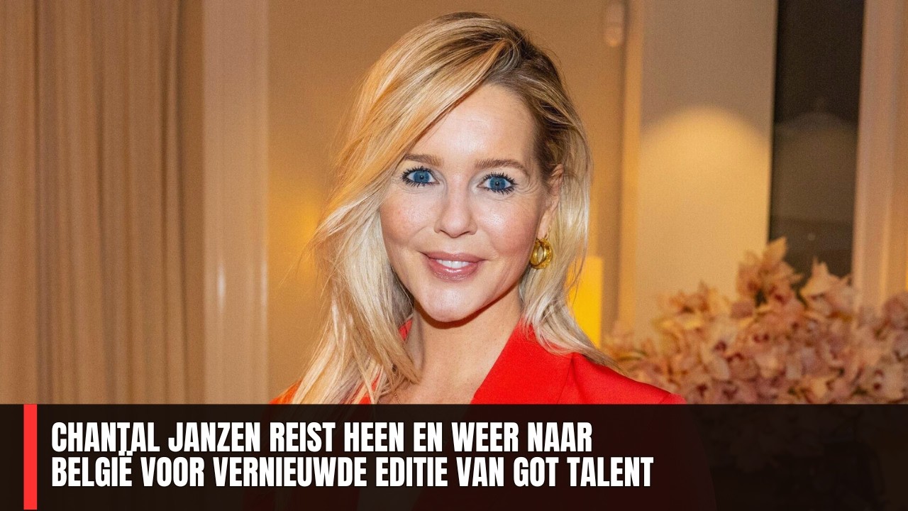 Chantal Janzen reist heen en weer naar België voor vernieuwde editie van Got Talent