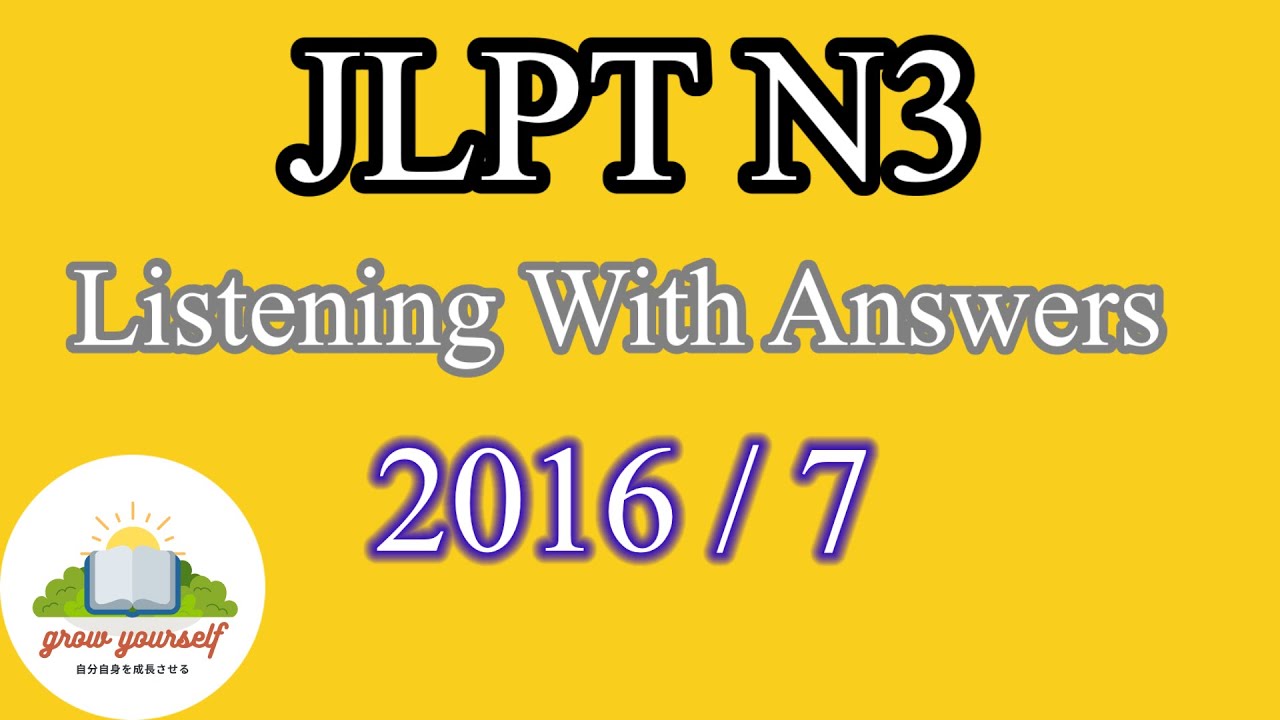 JLPT N3 Listening Old Question 2016/7