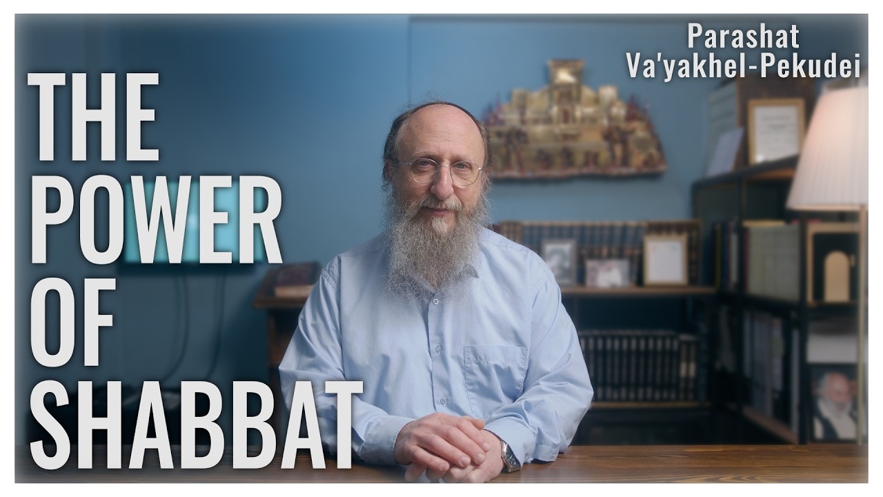 Parashat Va'yakhel-Pekudei 5786 | Why is Shabbat Equal to the Entire Torah?