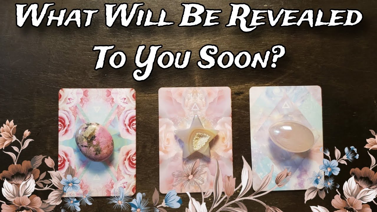 🌸❄ What Will Be Revealed To You Soon? ❄🌸 Pick A Card Reading