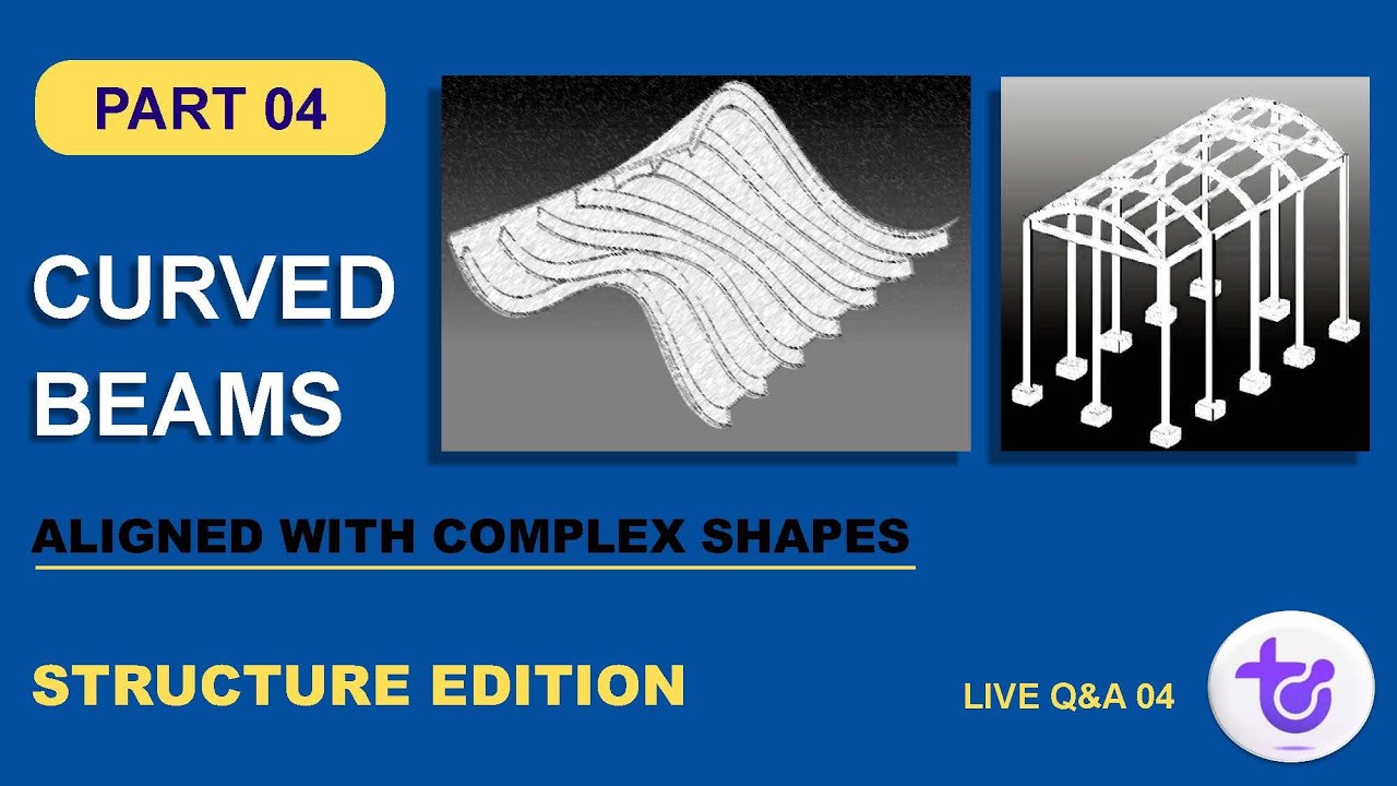 Curved Beams for Complex Geometry | Smart Revit Tricks | LIVE Q&A 04 – Part 04