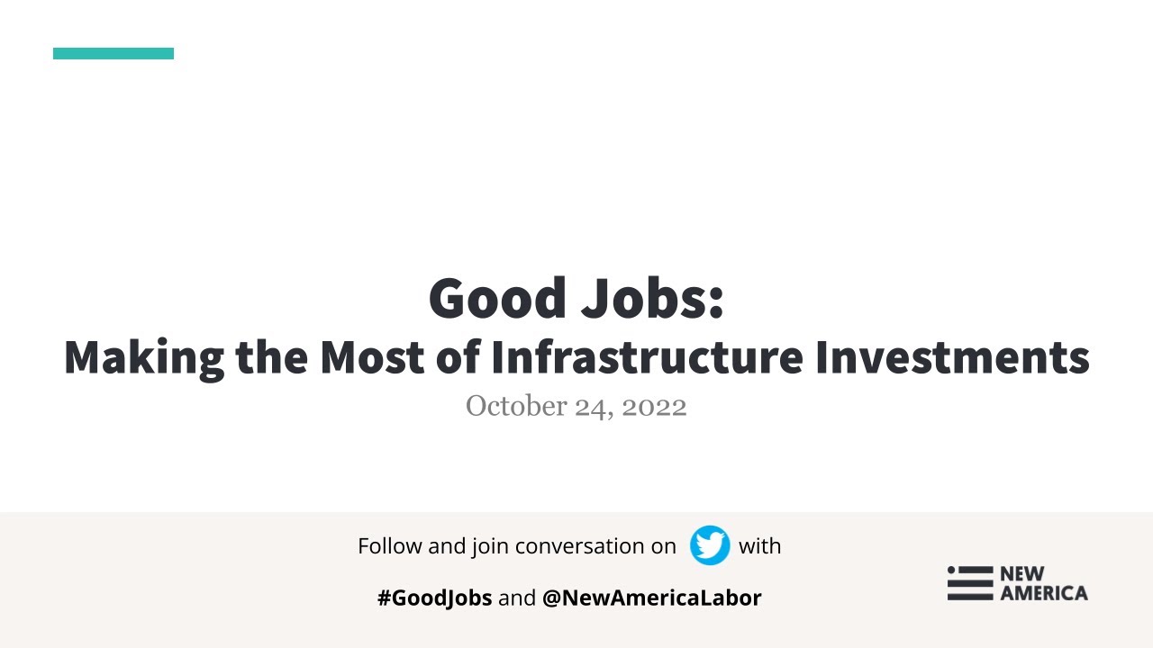 Good Jobs: Making the Most of Infrastructure Investments
