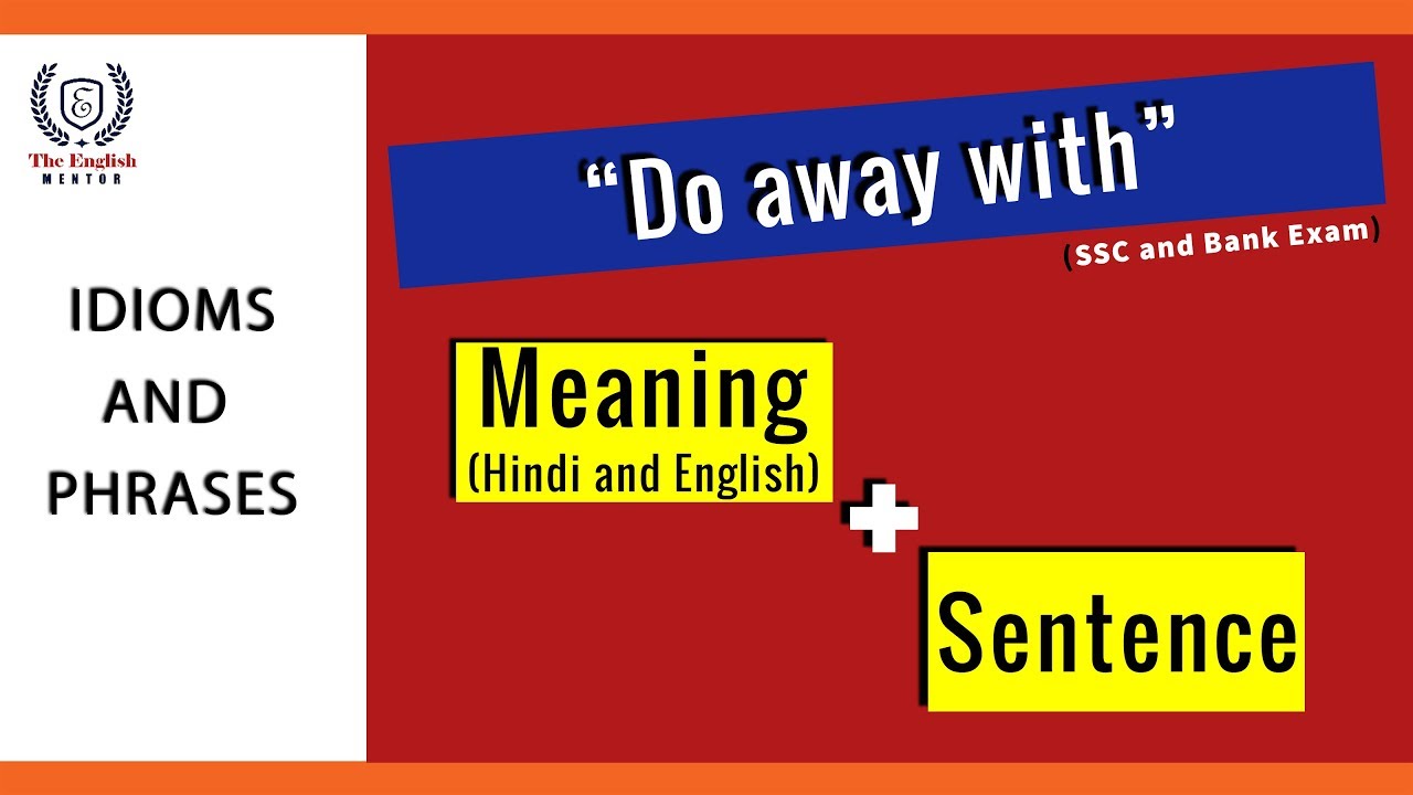 do away with | Idioms and Phrases | Meaning and Sentence | SSC and Bank Exam