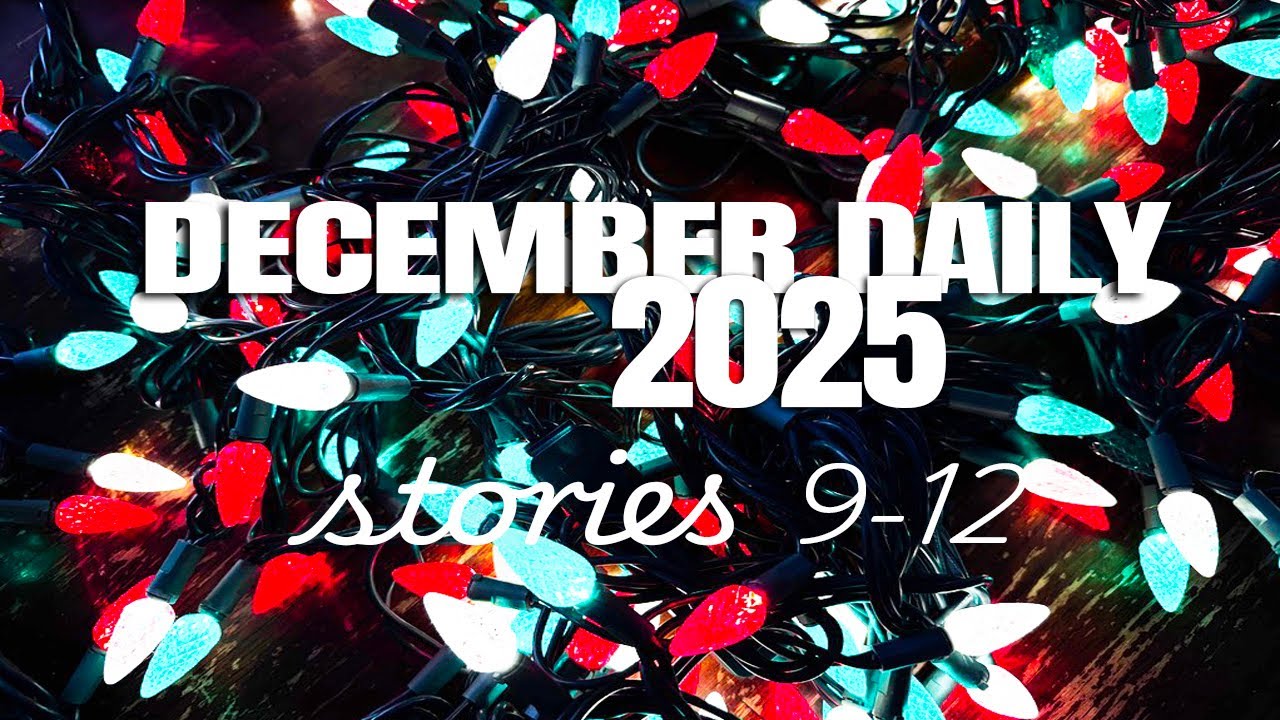 December Daily 2025 stories 9-12