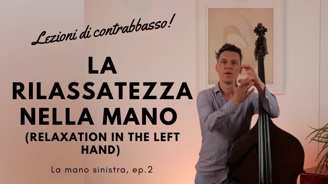 8 - Relaxation in the left hand DOUBLE BASS LESSONS