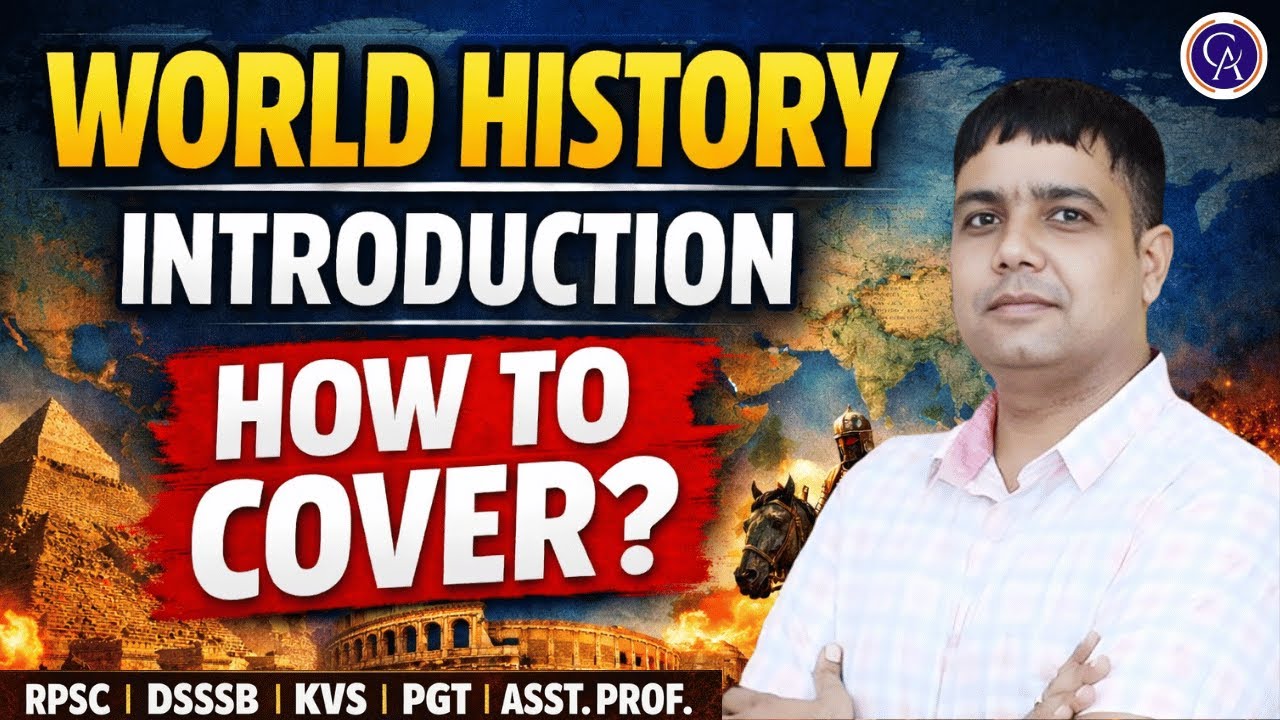 विश्व इतिहास |  परिचय & महत्व (Introduction) | PGT, UPSC, Assistant Professor, RPSC by Rohit Sir