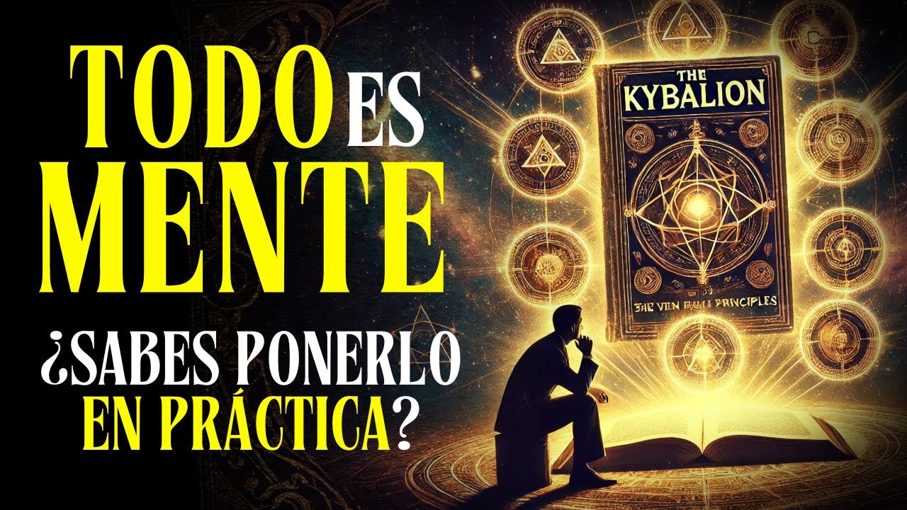 Cómo Usar el KYBALION: Aplica en TU VIDA el Poder de la MENTE