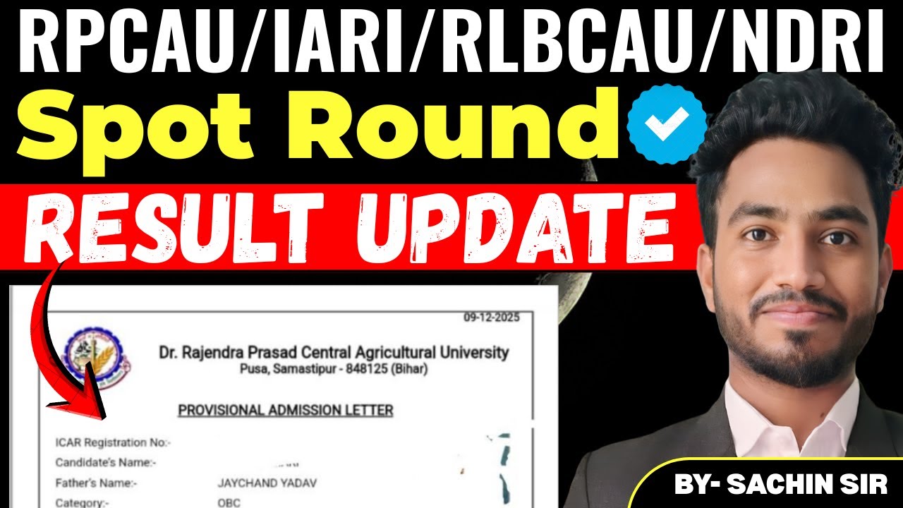 Spot Round Update || RPCAU/IARI/RLBCAU/NDRI || Big Update || Result Update #icar