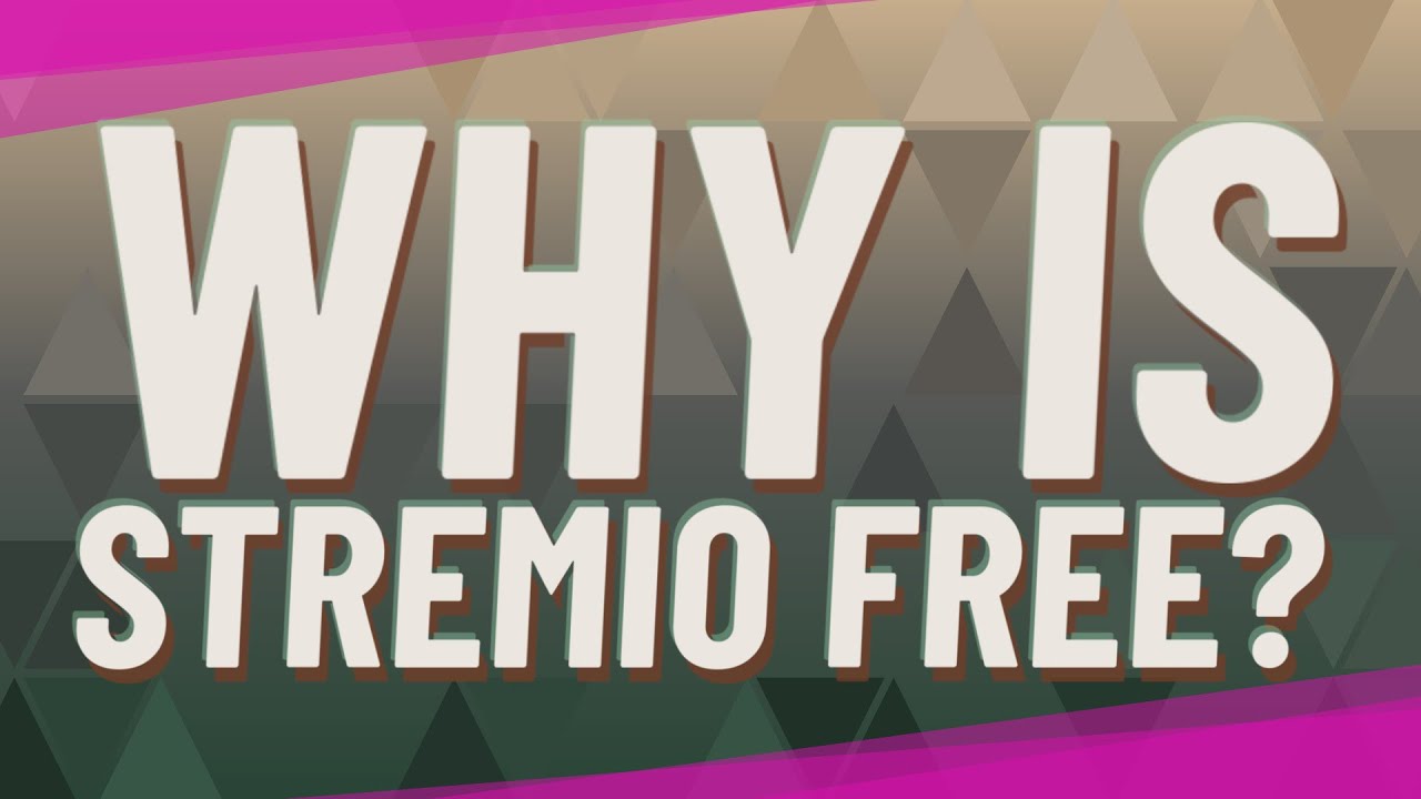 Why is Stremio free?