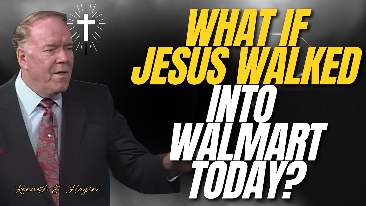 WHAT If JESUS Walked Into WALMART Today? A SHOCKING WARNING | Kenneth E. Hagin