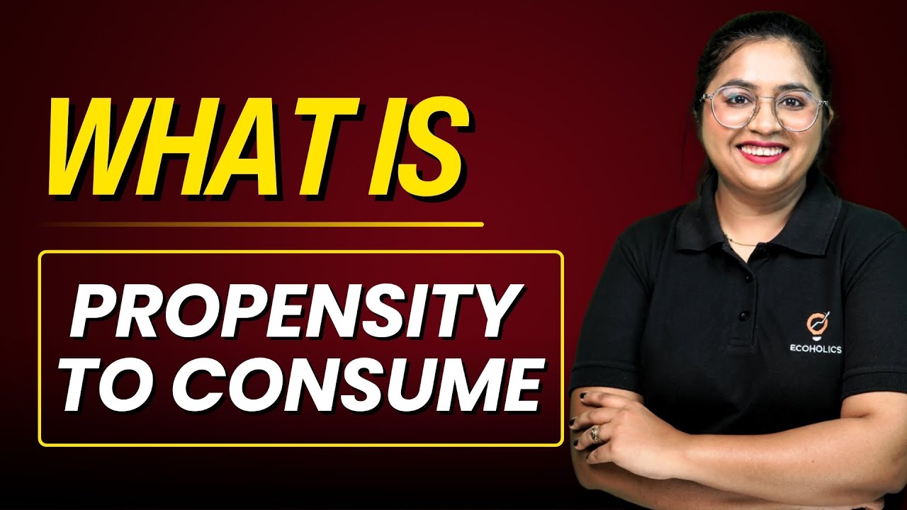 What Is Propensity To Consume | English | Asawari Savarikar | Ecoholics