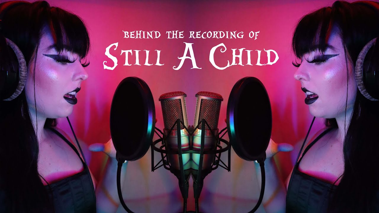 Behind the Recording of "Still A Child"