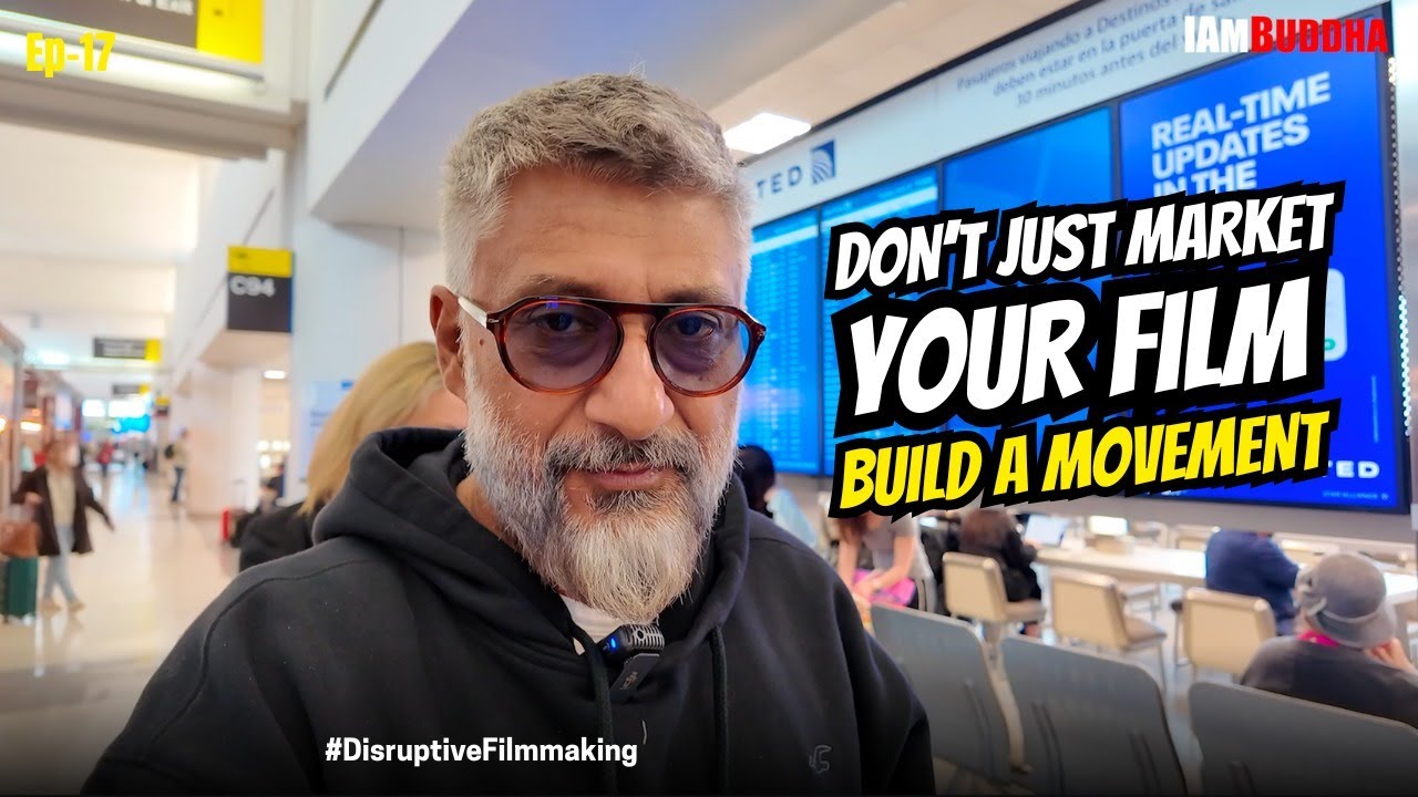 Don’t Just Market Your Film. Build a Movement | Vivek Agnihotri on #DisruptiveFilmmaking