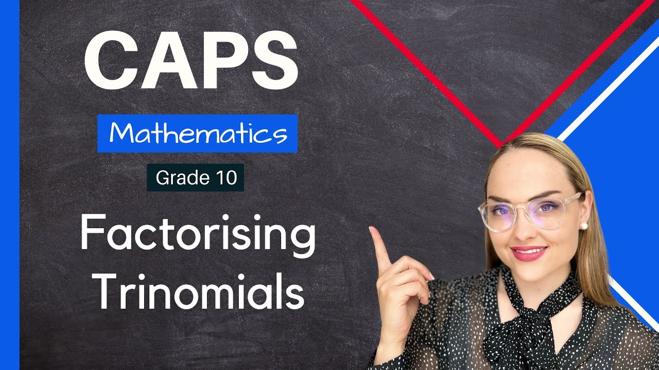 Grade 10 | Factorising Trinomials