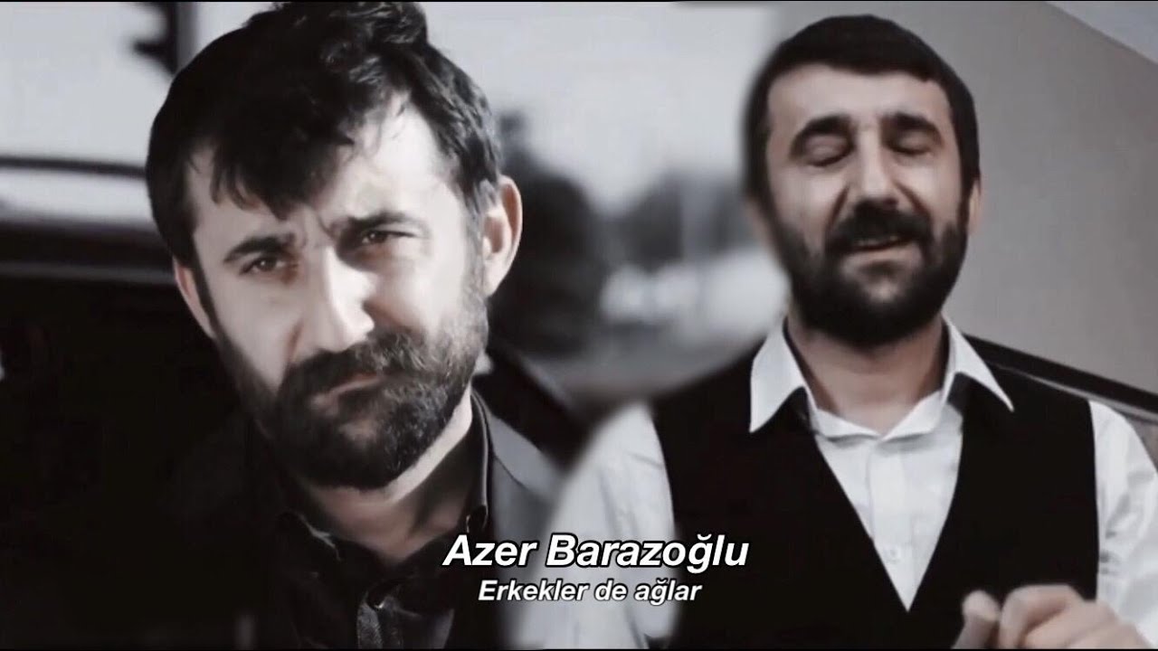 Azer Barazoğlu - Erkekler de ağlar {Necip Memili}