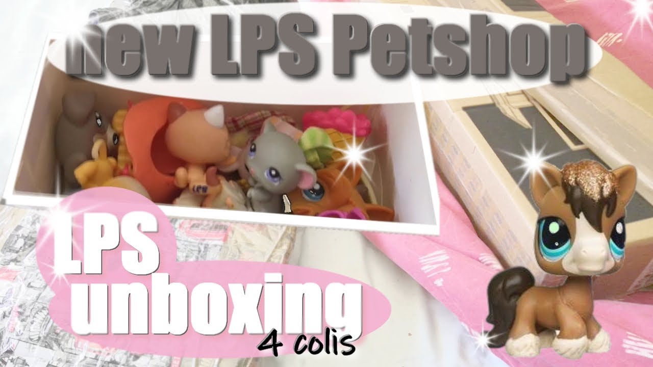 NEW LPS - 4 énormes COLIS de PETSHOP - UNBOXING