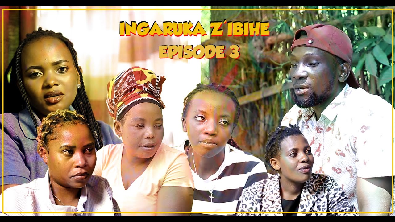 INGARUKA Z'IBIHE EP 3