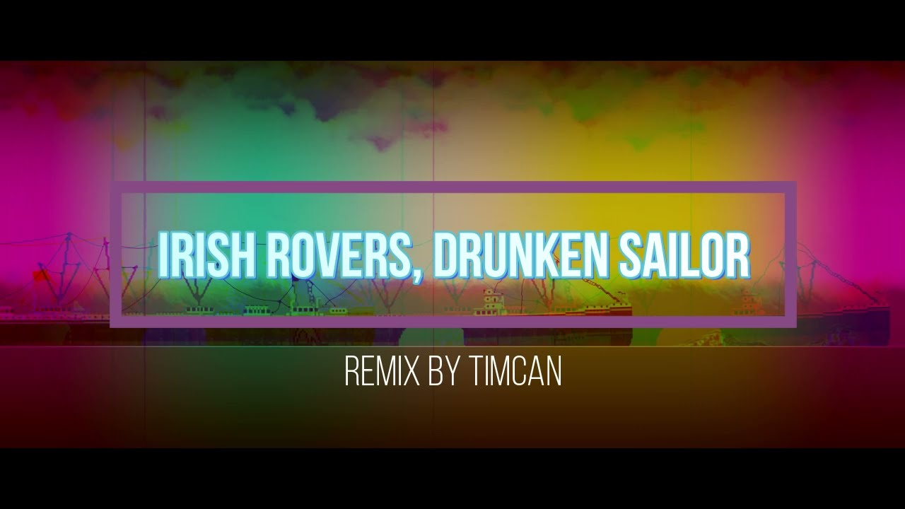 Drunken Sailor remix by TimCan