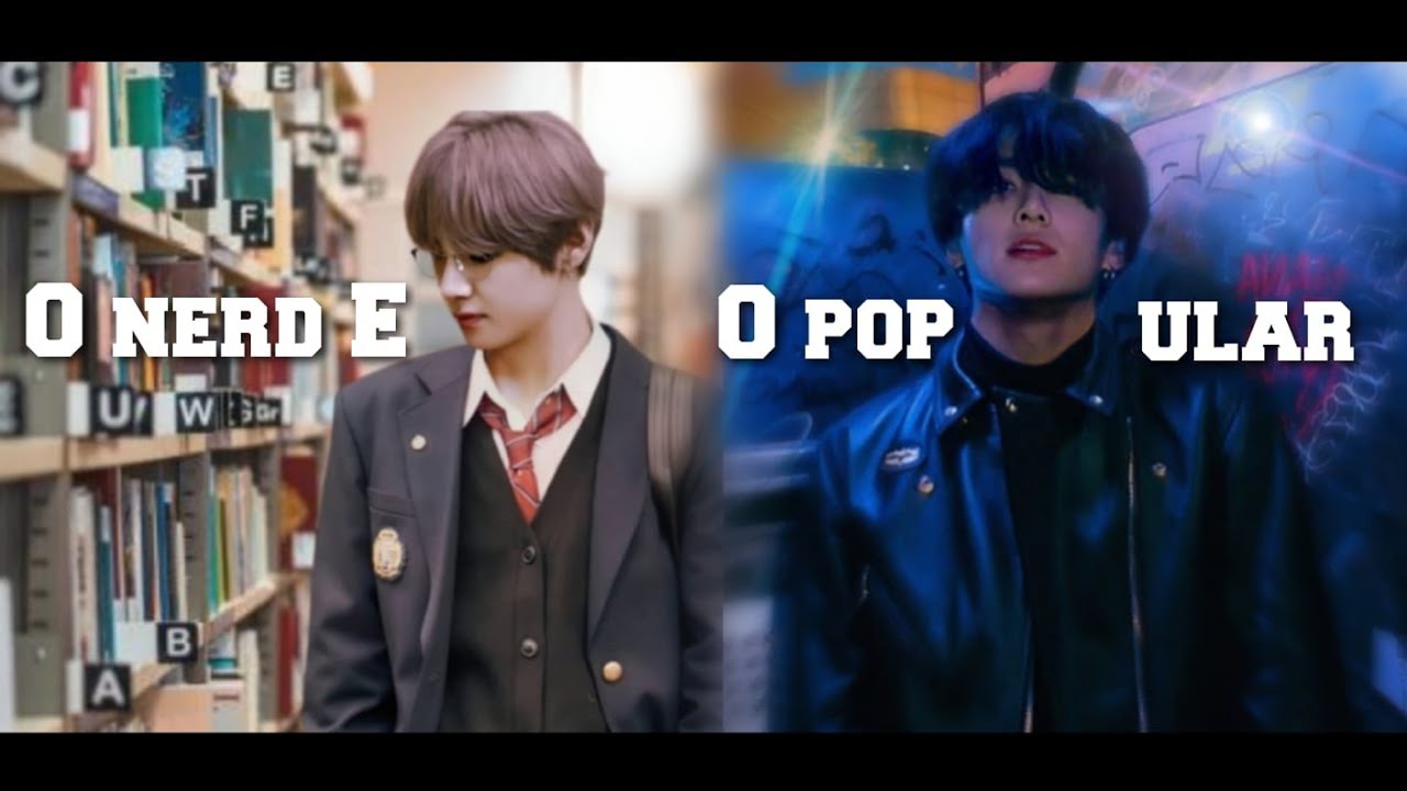 Série Taekook | O Nerd E O Popular  EP.01