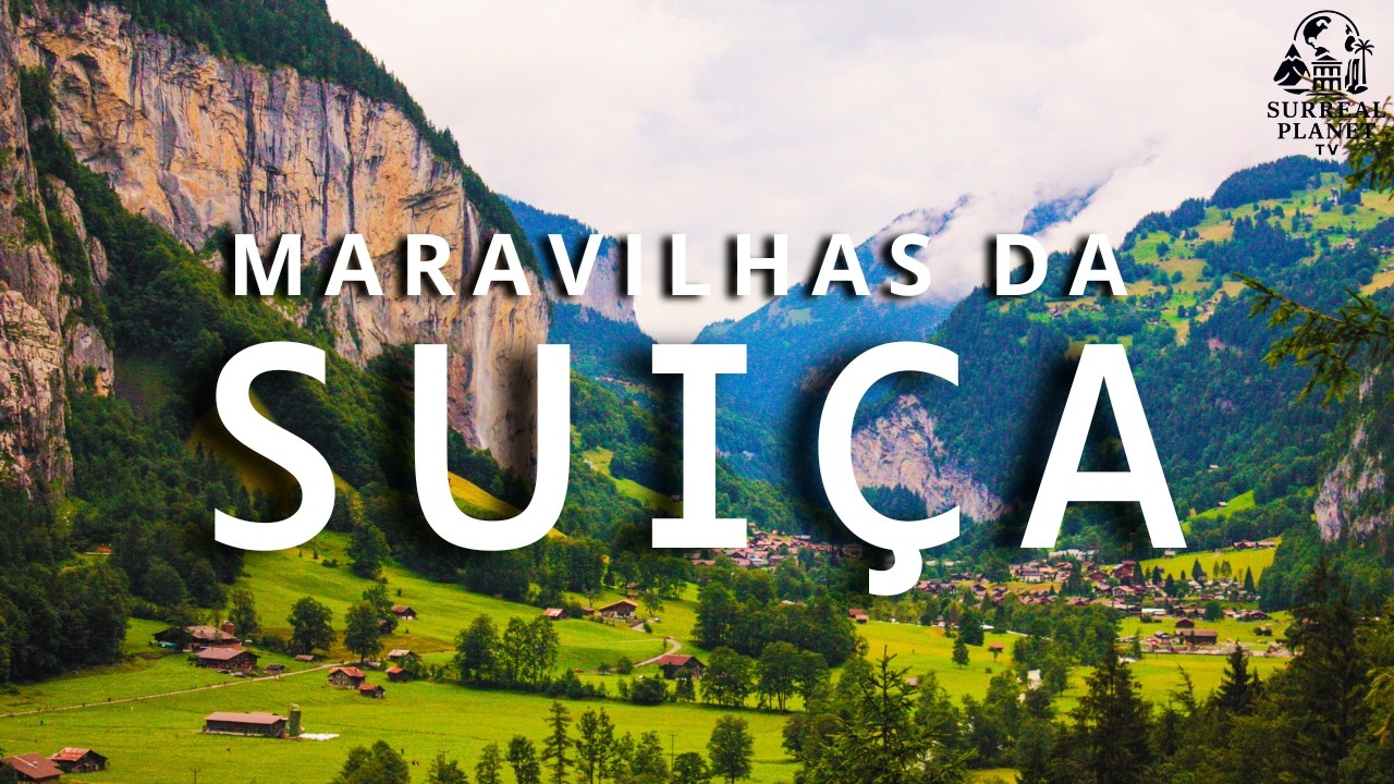 MARAVILHAS DA SUÍÇA | Conheça as Maravilhas da Europa – Guia de Viagem em 4K