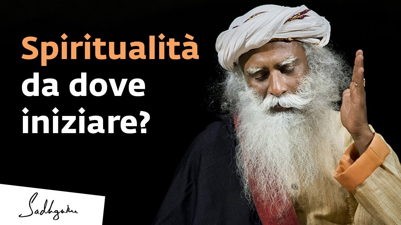Spiritualit&agrave;, da dove iniziare? | Sadhguru Italiano