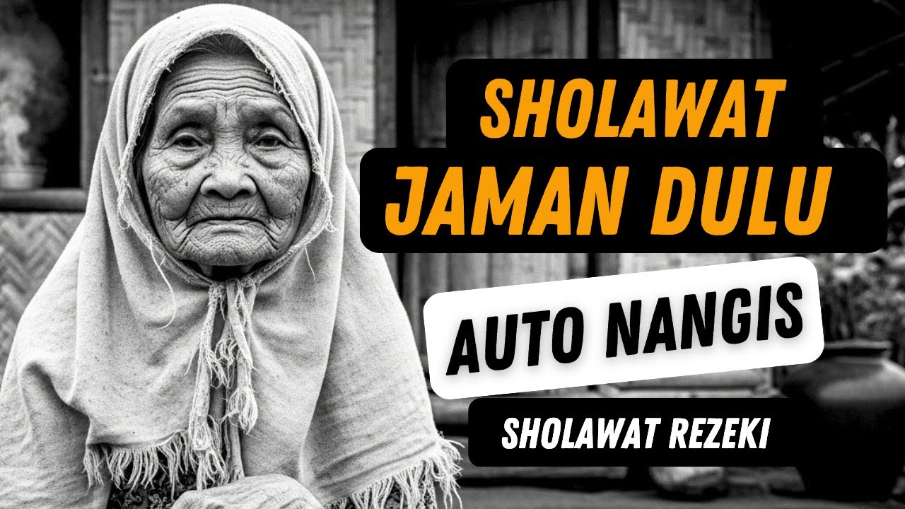 NANGIS HARU MENDENGAR SHOLAWAT JAMAN KUNO ! SHOLAWAT BURDAH, SHOLAWAT PEMBAWA REZEKI