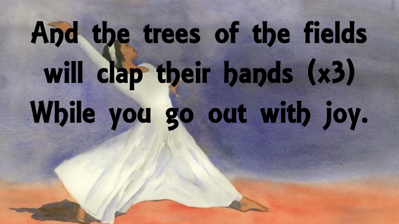 You shall go out with joy
