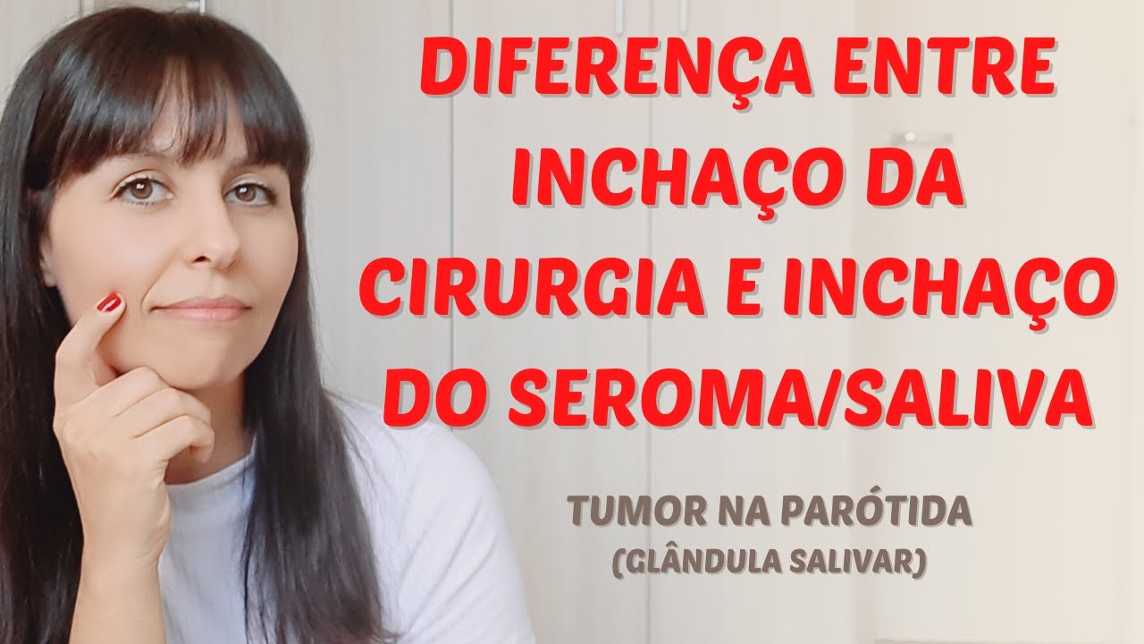 Diferença entre inchaço da cirurgia e seroma/saliva