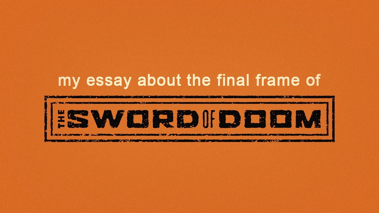 My Essay About the Final Frame of THE SWORD OF DOOM