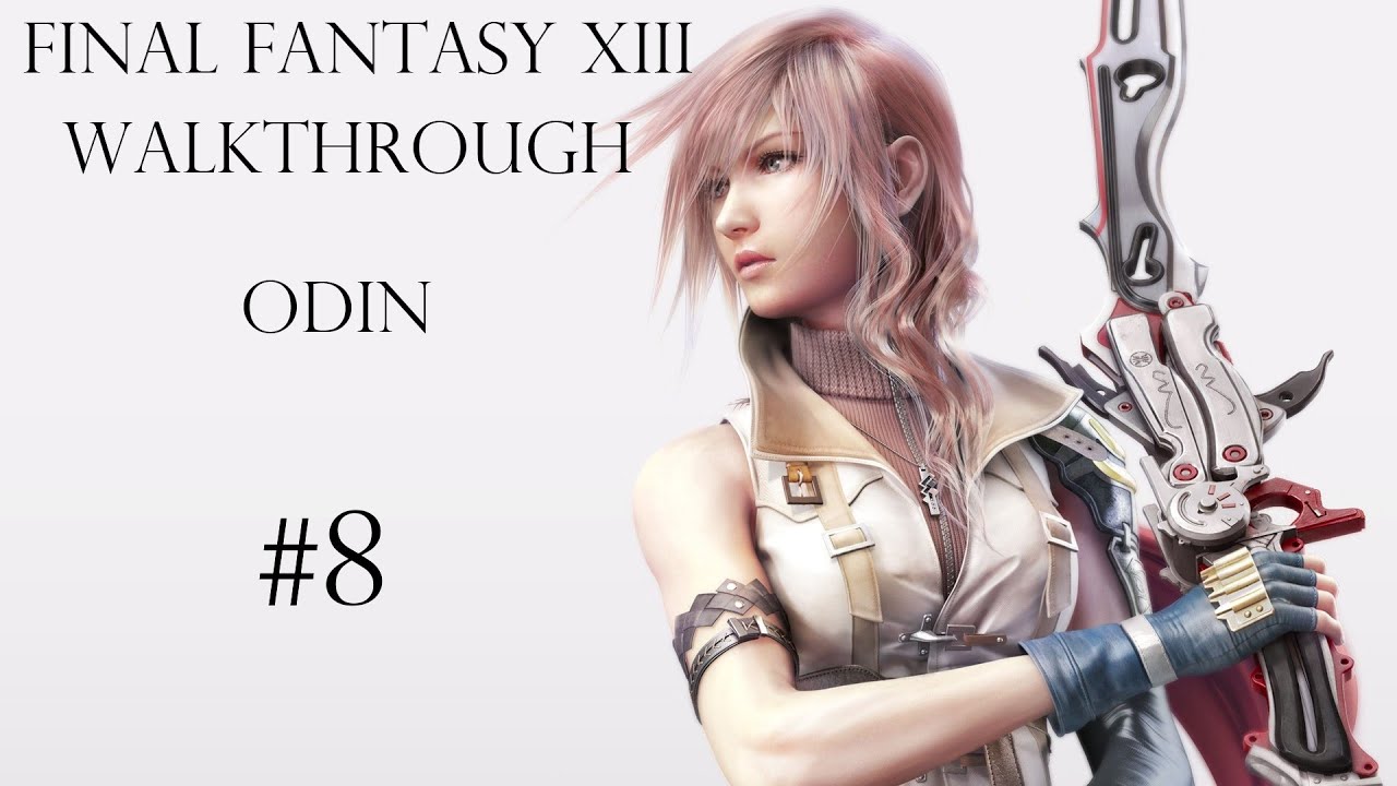 Final Fantasy XIII Full Walkthrough - Part 8 - Odin Boss Fight